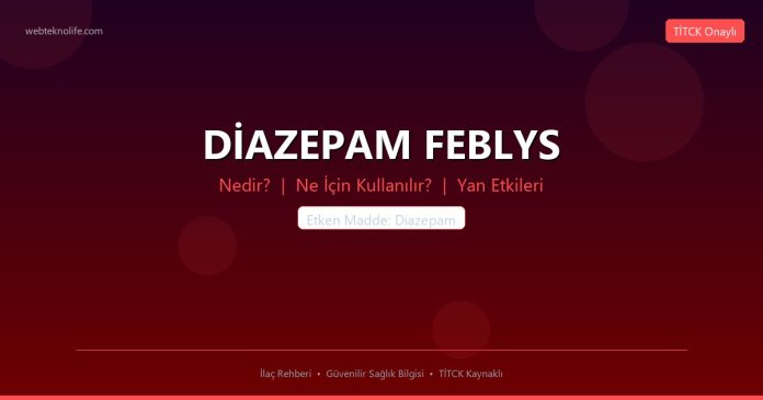 DİAZEPAM FEBLYS nedir ne işe yarar - ilaç bilgisi