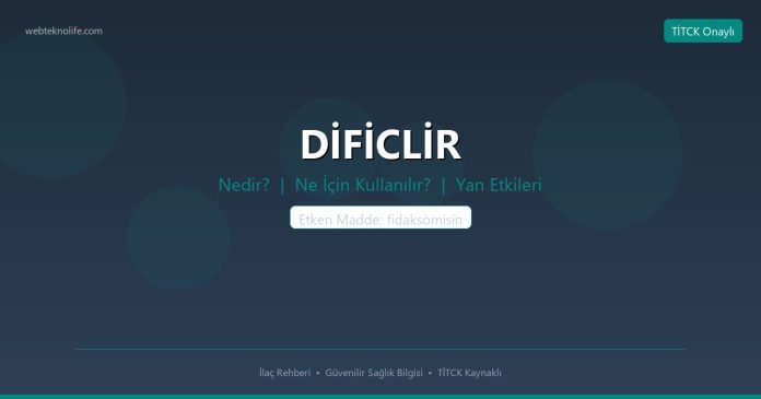 DİFİCLİR nedir ne işe yarar - ilaç bilgisi