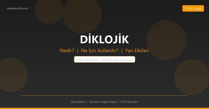 DİKLOJİK nedir ne işe yarar - ilaç bilgisi