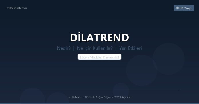 DİLATREND nedir ne işe yarar - ilaç bilgisi
