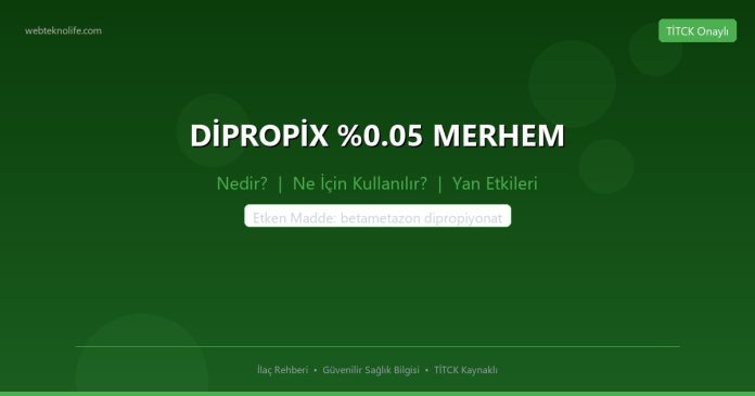 DİPROPİX %0.05 MERHEM nedir ne işe yarar - ilaç bilgisi