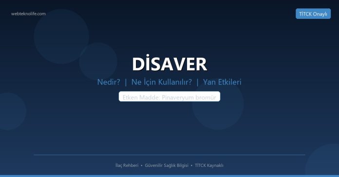 DİSAVER nedir ne işe yarar - ilaç bilgisi