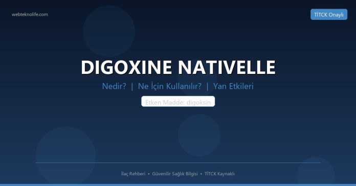 DIGOXINE NATIVELLE nedir ne işe yarar - ilaç bilgisi