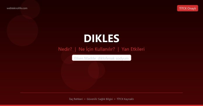 DIKLES nedir ne işe yarar - ilaç bilgisi