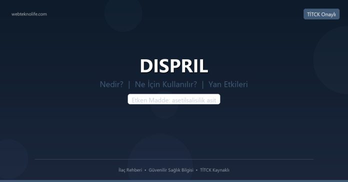 DISPRIL nedir ne işe yarar - ilaç bilgisi