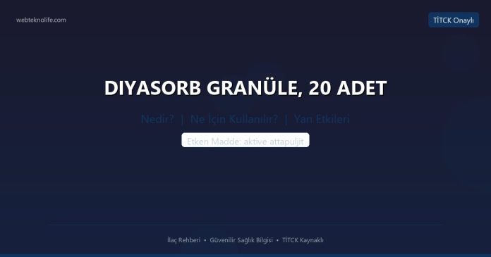 DIYASORB GRANÜLE, 20 ADET nedir ne işe yarar - ilaç bilgisi