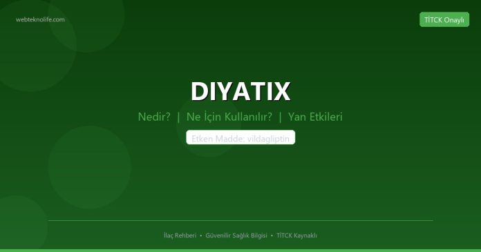 Diyatix nedir ne işe yarar - ilaç bilgisi