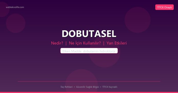 DOBUTASEL nedir ne işe yarar - ilaç bilgisi