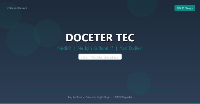 DOCETER TEC nedir ne işe yarar - ilaç bilgisi