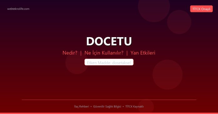 DOCETU nedir ne işe yarar - ilaç bilgisi