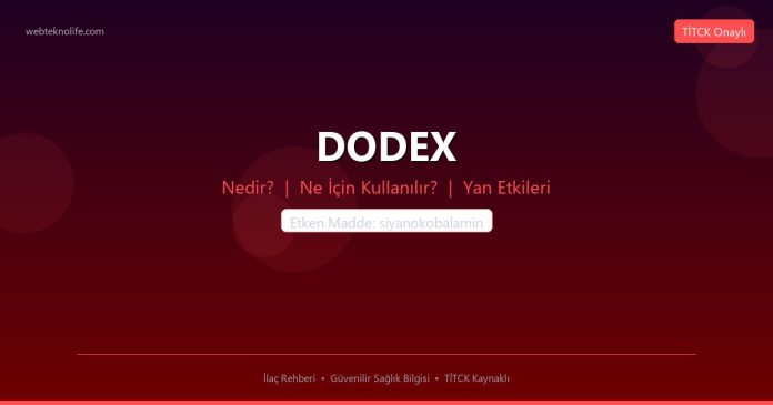 DODEX nedir ne işe yarar - ilaç bilgisi