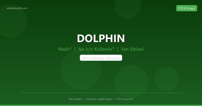 DOLPHIN nedir ne işe yarar - ilaç bilgisi
