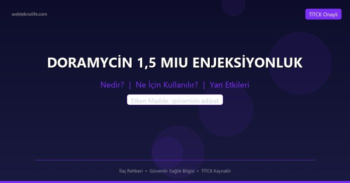 DORAMYCİN 1,5 MIU ENJEKSİYONLUK nedir ne işe yarar - ilaç bilgisi