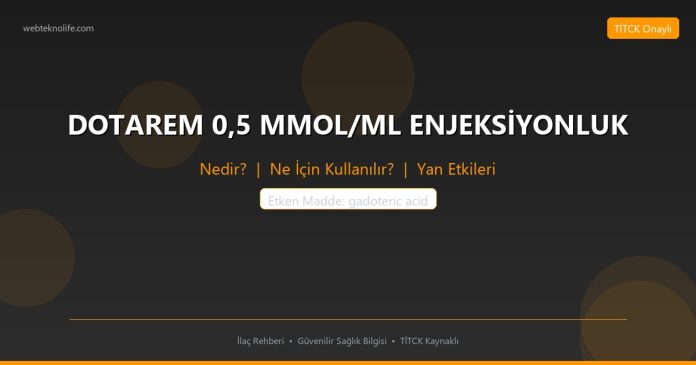 DOTAREM 0,5 MMOL/ML ENJEKSİYONLUK nedir ne işe yarar - ilaç bilgisi