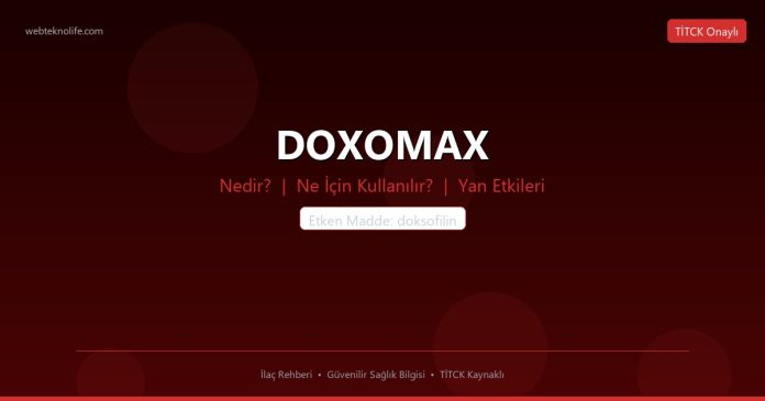 DOXOMAX nedir ne işe yarar - ilaç bilgisi