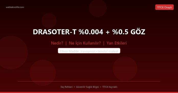 DRASOTER-T %0.004 + %0.5 GÖZ nedir ne işe yarar - ilaç bilgisi