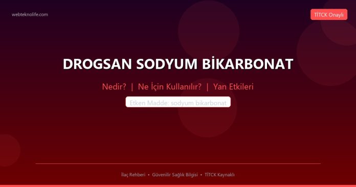 DROGSAN SODYUM BİKARBONAT nedir ne işe yarar - ilaç bilgisi