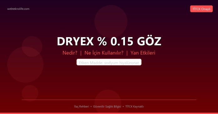 DRYEX % 0.15 GÖZ nedir ne işe yarar - ilaç bilgisi