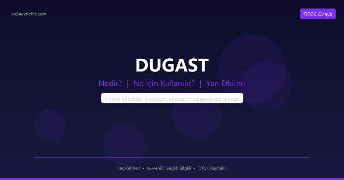 DUGAST nedir ne işe yarar - ilaç bilgisi