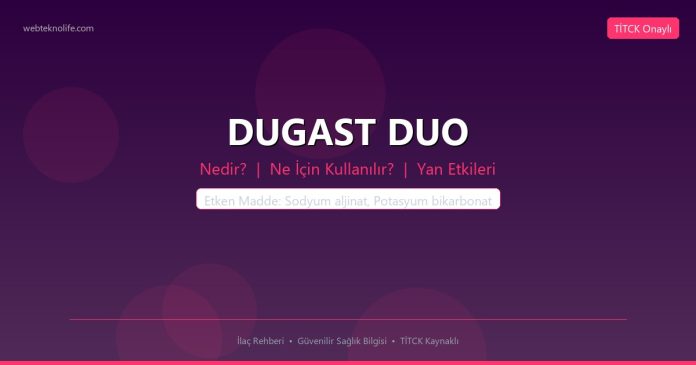 DUGAST DUO nedir ne işe yarar - ilaç bilgisi