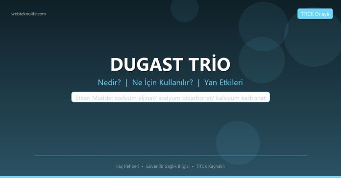 DUGAST TRİO nedir ne işe yarar - ilaç bilgisi