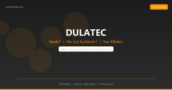 DULATEC nedir ne işe yarar - ilaç bilgisi