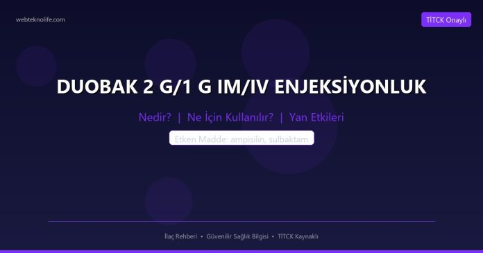 DUOBAK 2 G/1 G IM/IV ENJEKSİYONLUK nedir ne işe yarar - ilaç bilgisi