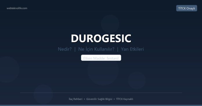 DUROGESIC nedir ne işe yarar - ilaç bilgisi