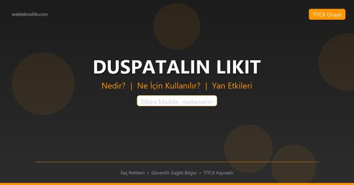 DUSPATALIN LIKIT nedir ne işe yarar - ilaç bilgisi