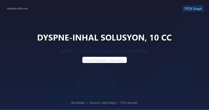 DYSPNE-INHAL SOLUSYON, 10 CC nedir ne işe yarar - ilaç bilgisi