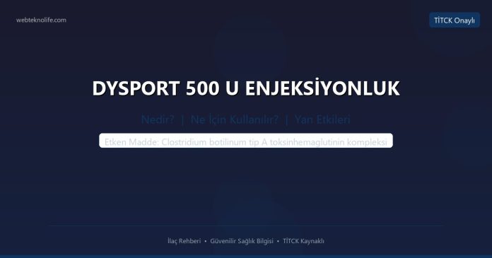 DYSPORT 500 U ENJEKSİYONLUK nedir ne işe yarar - ilaç bilgisi