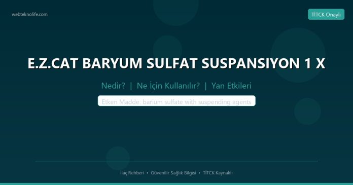 E.Z.CAT BARYUM SULFAT SUSPANSIYON 1 X nedir ne işe yarar - ilaç bilgisi
