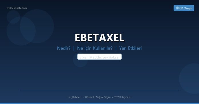 EBETAXEL nedir ne işe yarar - ilaç bilgisi