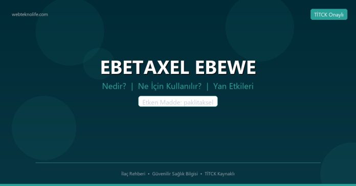 EBETAXEL EBEWE nedir ne işe yarar - ilaç bilgisi