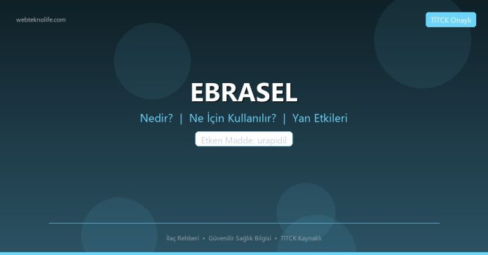 EBRASEL nedir ne işe yarar - ilaç bilgisi
