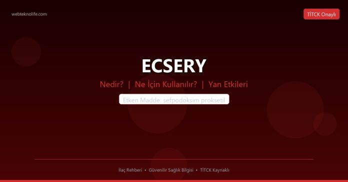 ECSERY nedir ne işe yarar - ilaç bilgisi