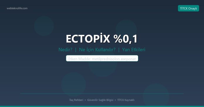 ECTOPİX %0,1 nedir ne işe yarar - ilaç bilgisi