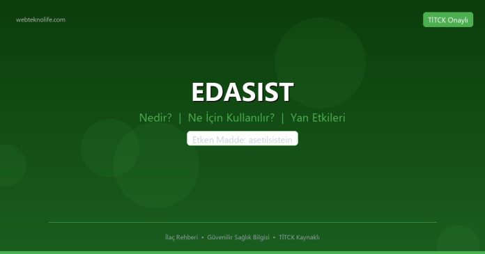 EDASIST nedir ne işe yarar - ilaç bilgisi