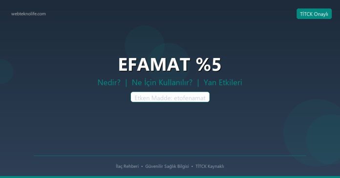 EFAMAT %5 nedir ne işe yarar - ilaç bilgisi