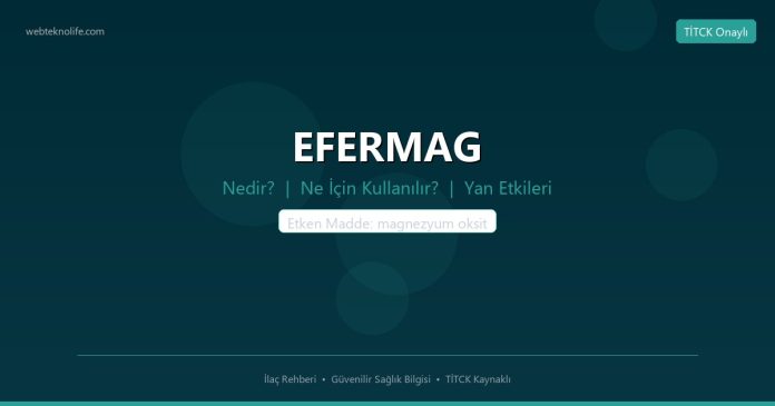 EFERMAG nedir ne işe yarar - ilaç bilgisi