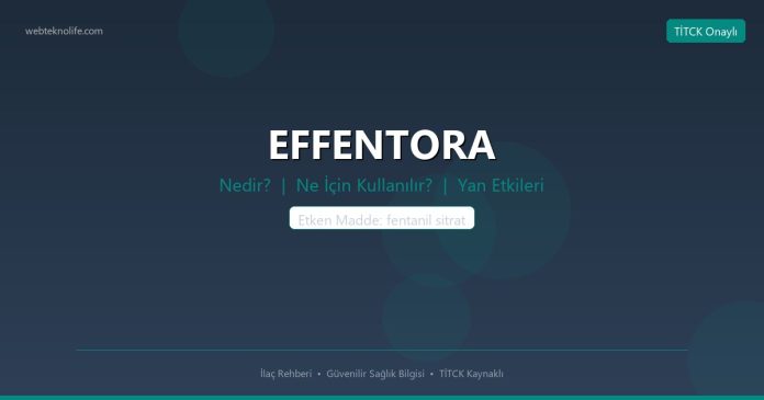 EFFENTORA nedir ne işe yarar - ilaç bilgisi