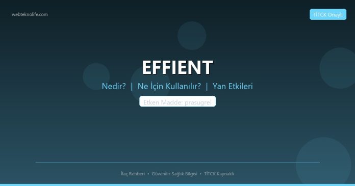 EFFIENT nedir ne işe yarar - ilaç bilgisi