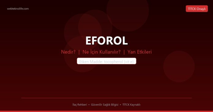 EFOROL nedir ne işe yarar - ilaç bilgisi