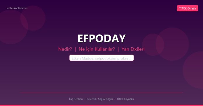 EFPODAY nedir ne işe yarar - ilaç bilgisi
