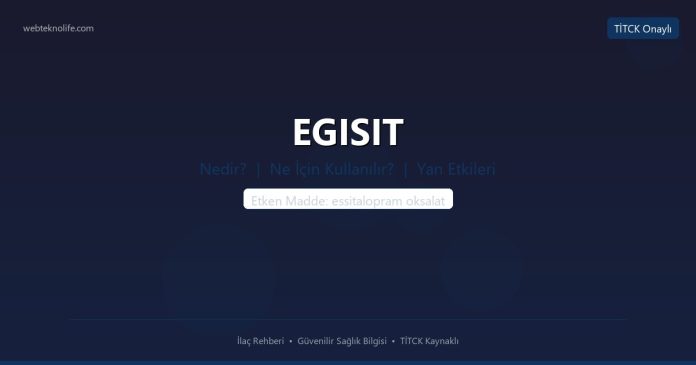 EGISIT nedir ne işe yarar - ilaç bilgisi