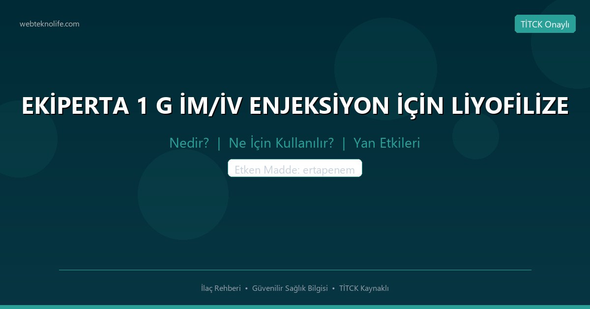 EKİPERTA 1 G İM/İV ENJEKSİYON İÇİN LİYOFİLİZE nedir ne icin kullanilir