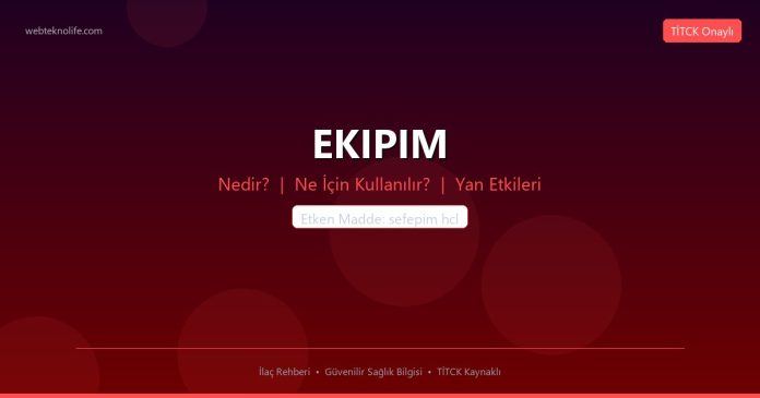 EKIPIM nedir ne işe yarar - ilaç bilgisi