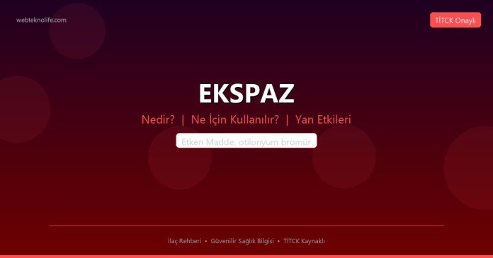 EKSPAZ nedir ne işe yarar - ilaç bilgisi