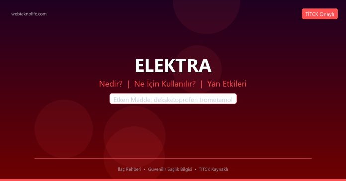 ELEKTRA nedir ne işe yarar - ilaç bilgisi