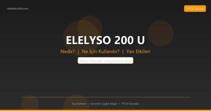 ELELYSO 200 U nedir ne işe yarar - ilaç bilgisi